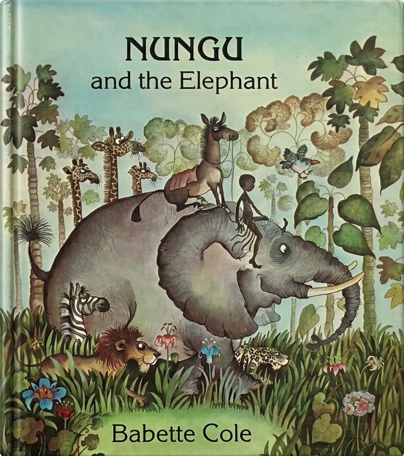 Cover of Nungu and the Elephant by Babette Cole