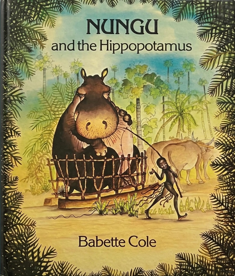 Cover of Nungu and the Hippopotamus by Babette Cole