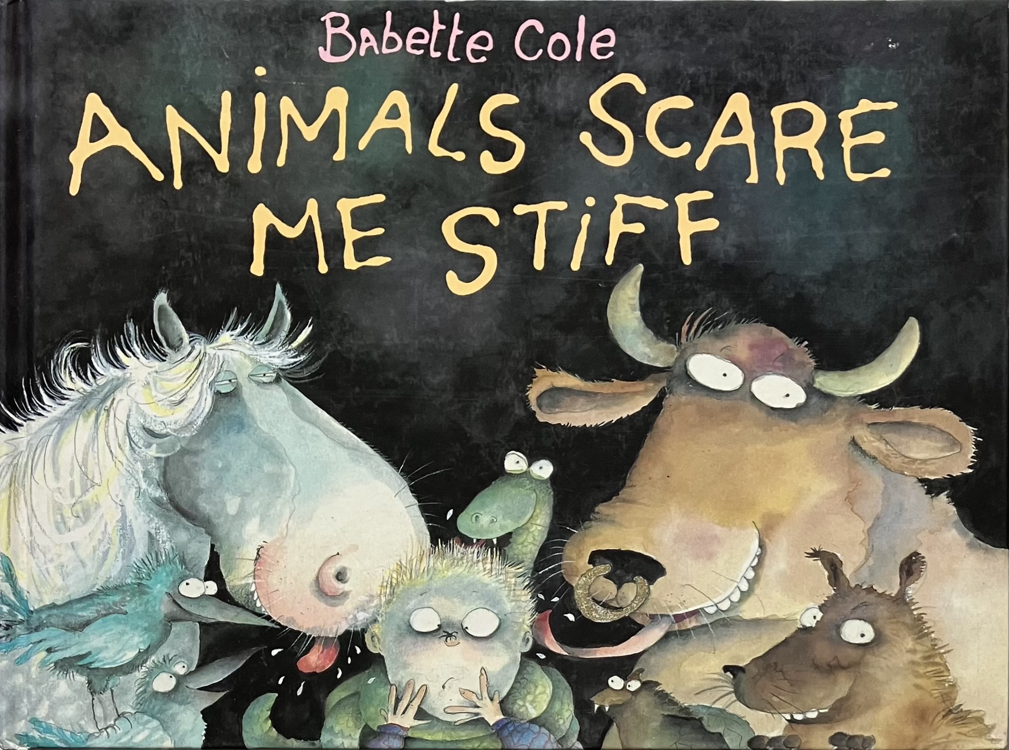 Original cover of Animals Scare Me Stiff by Babette Cole